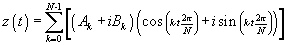 \[ z\left( t\right) =\sum\limits_{k=0}^{N-1}{\left[{\left({A_k+iB_k}\right)\left({\cos\left({k\cdot t\frac{2\pi}{N}}\right) + i\sin\left( {k\cdot t\frac{2\pi}{N}}\right)}\right)}\right]} \]